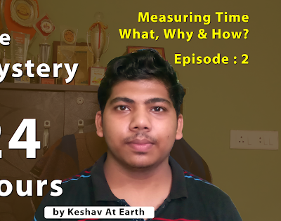The Mystery of 24 Hours | Keshav At Earth